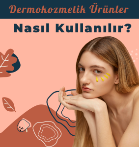 Dermokozmetik Nedir?