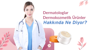 Dermokozmetik Nedir?